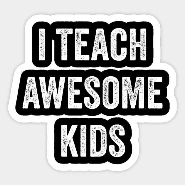 I Teach Awesome Kids Sticker by Lasso Print